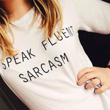 Tumblr T shirt Women 2018 Summer Tshirt I SPEAK FLUENT SARCASM Letters Print T-Shirt Femme Funny Tops Tee Shirt White Plus Size