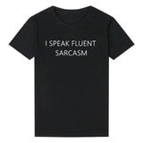 Tumblr T shirt Women 2018 Summer Tshirt I SPEAK FLUENT SARCASM Letters Print T-Shirt Femme Funny Tops Tee Shirt White Plus Size